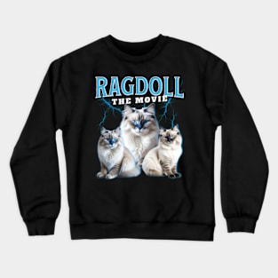 Ragdoll Cat The Movie Crewneck Sweatshirt